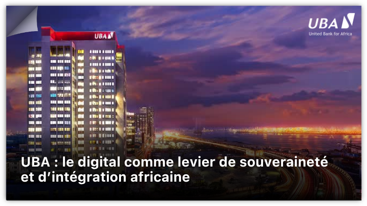 UBA et la transformation digitale en Afrique : levier de souveraineté financière